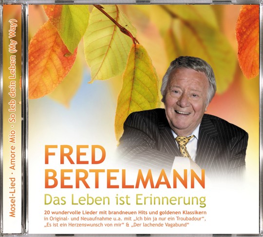 Die neue Fred Bertelmann CD: Das Leben ist Erinnerung (2010)